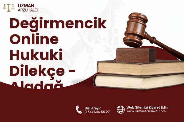 Değirmencik Online Hukuki Dilekçe - Aladağ