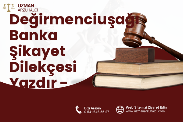 Değirmenciuşağı Banka Şikayet Dilekçesi Yazdır - Saimbeyli
