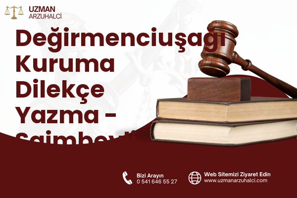 Değirmenciuşağı Kuruma Dilekçe Yazma - Saimbeyli
