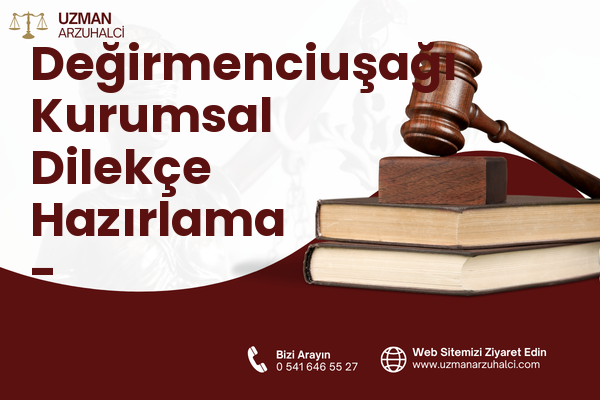 Değirmenciuşağı Kurumsal Dilekçe Hazırlama - Saimbeyli