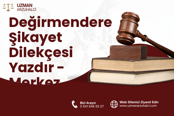 Değirmendere Şikayet Dilekçesi Yazdır - Merkez
