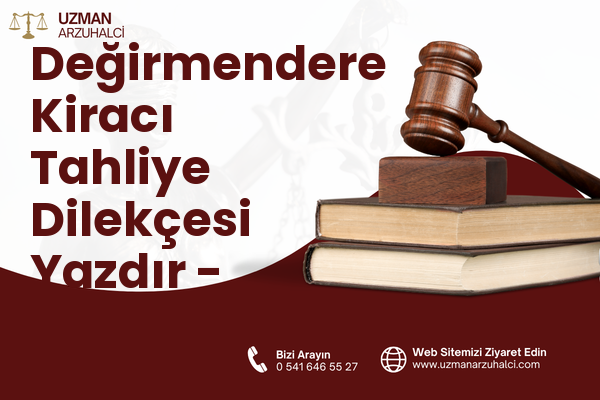 Değirmendere Kiracı Tahliye Dilekçesi Yazdır - Merkez