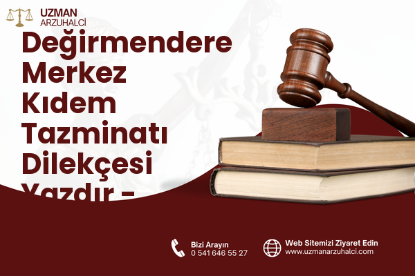 Değirmendere Merkez Kıdem Tazminatı Dilekçesi Yazdır - Gölcük