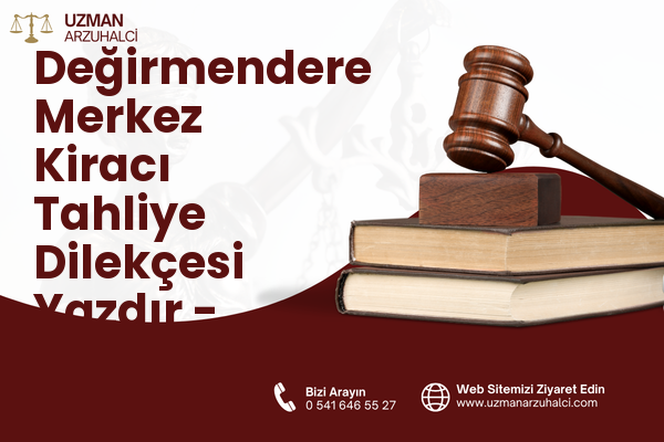 Değirmendere Merkez Kiracı Tahliye Dilekçesi Yazdır - Gölcük
