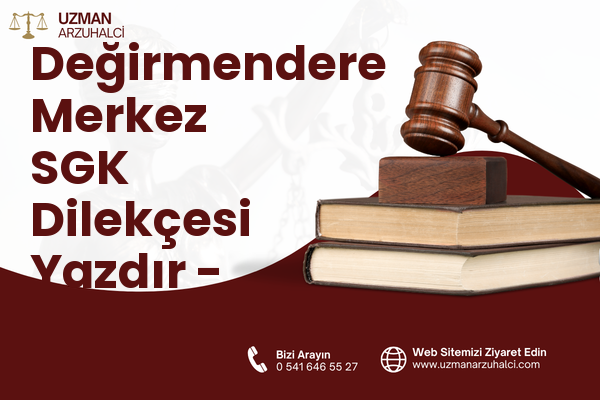 Değirmendere Merkez SGK Dilekçesi Yazdır - Gölcük