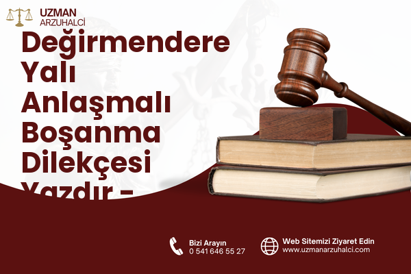 Değirmendere Yalı Anlaşmalı Boşanma Dilekçesi Yazdır - Gölcük