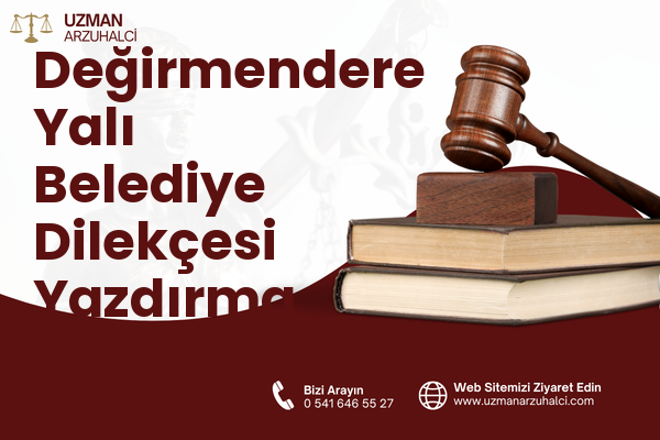 Değirmendere Yalı Belediye Dilekçesi Yazdırma - Gölcük