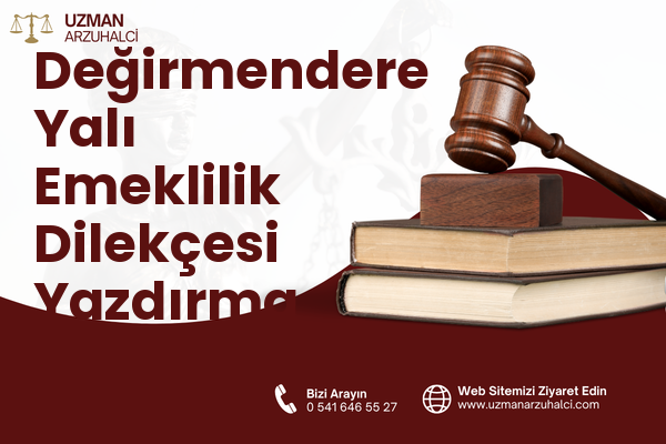 Değirmendere Yalı Emeklilik Dilekçesi Yazdırma - Gölcük