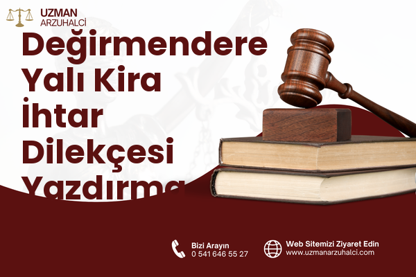 Değirmendere Yalı Kira İhtar Dilekçesi Yazdırma - Gölcük