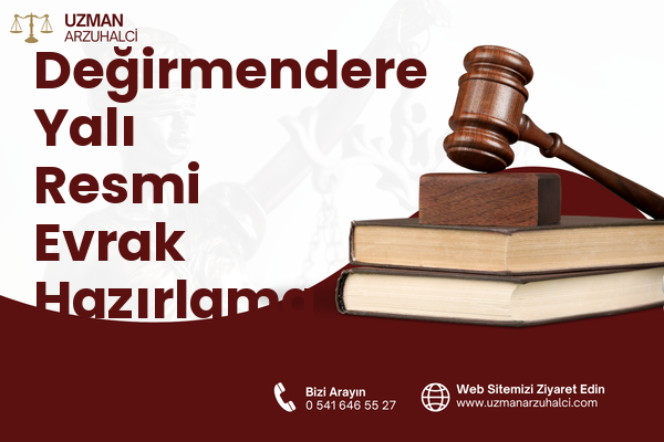 Değirmendere Yalı Resmi Evrak Hazırlama - Gölcük