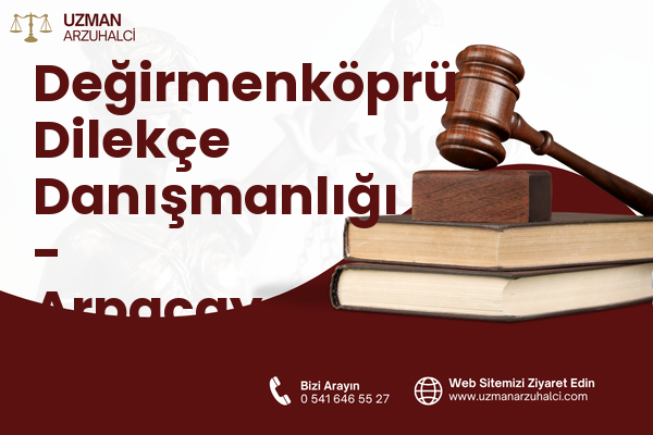 Değirmenköprü Dilekçe Danışmanlığı - Arpaçay