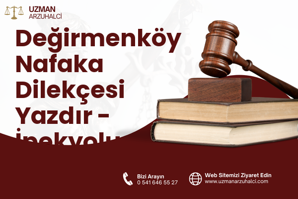 Değirmenköy Nafaka Dilekçesi Yazdır - İpekyolu