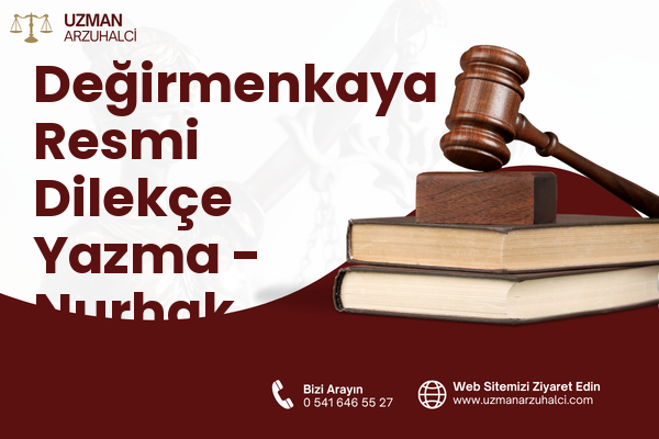 Değirmenkaya Resmi Dilekçe Yazma - Nurhak