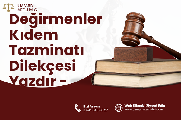 Değirmenler Kıdem Tazminatı Dilekçesi Yazdır - Merkez