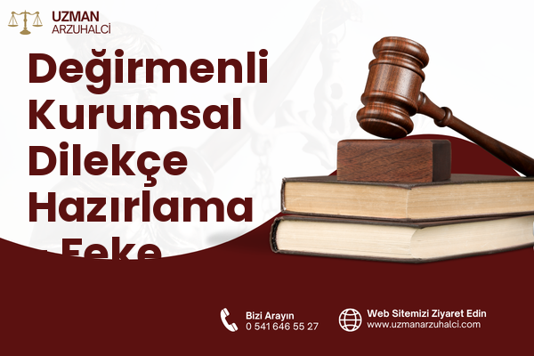 Değirmenli Kurumsal Dilekçe Hazırlama - Feke