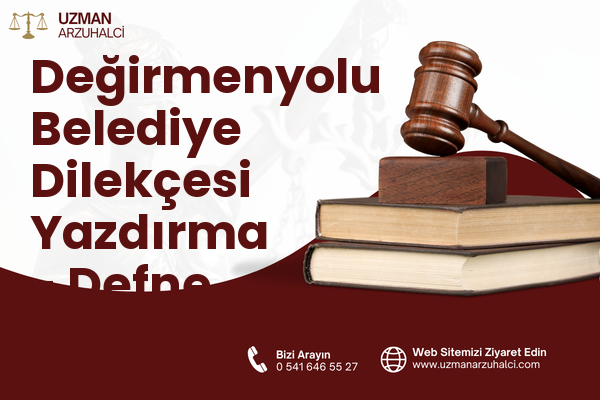 Değirmenyolu Belediye Dilekçesi Yazdırma - Defne