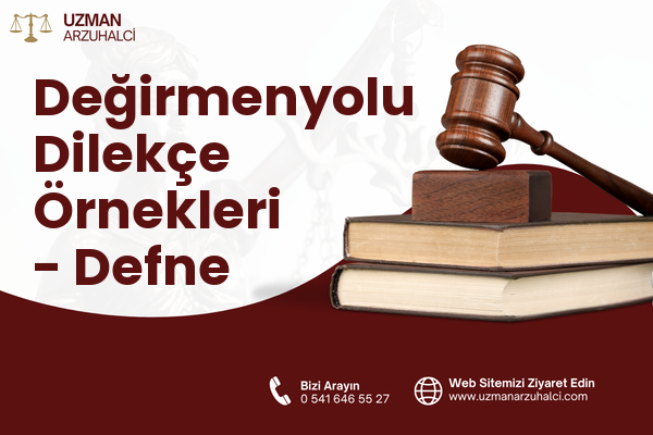 Değirmenyolu Dilekçe Örnekleri - Defne