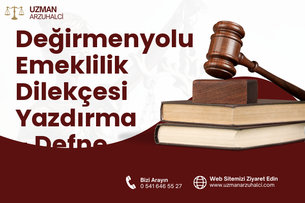 Değirmenyolu Emeklilik Dilekçesi Yazdırma - Defne
