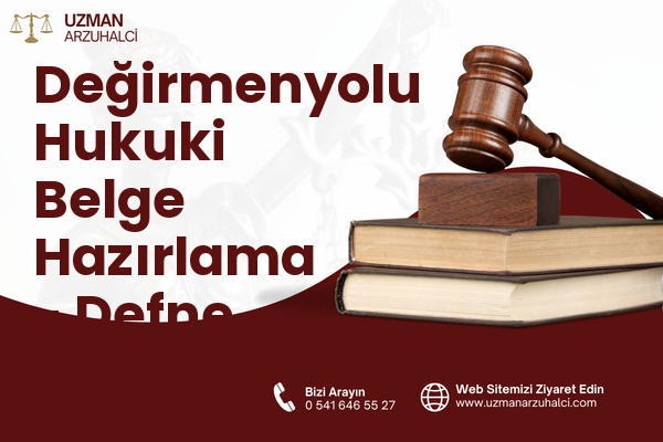 Değirmenyolu Hukuki Belge Hazırlama - Defne