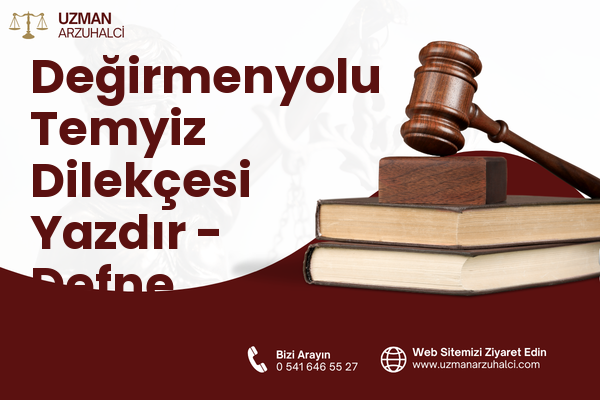 Değirmenyolu Temyiz Dilekçesi Yazdır - Defne