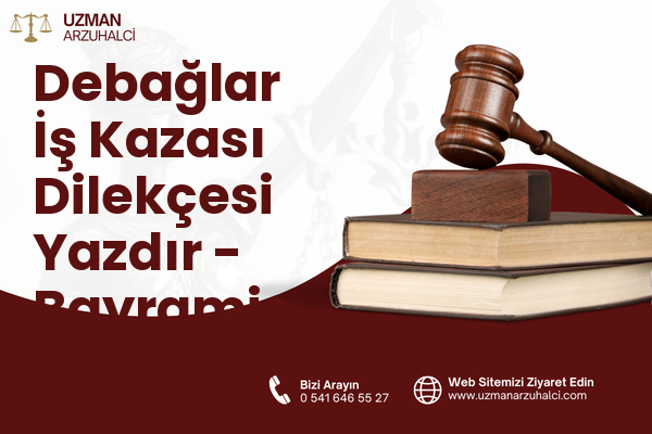 Debağlar İş Kazası Dilekçesi Yazdır - Bayramiç
