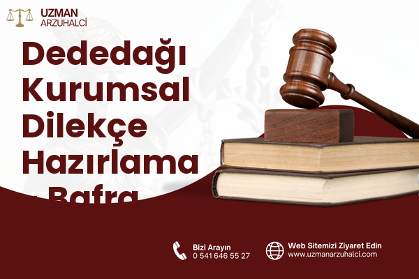 Dededağı Kurumsal Dilekçe Hazırlama - Bafra