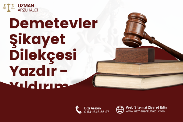 Demetevler Şikayet Dilekçesi Yazdır - Yıldırım