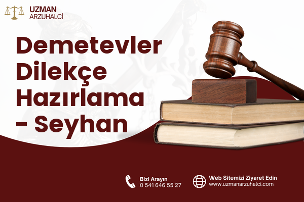 Demetevler Dilekçe Hazırlama - Seyhan