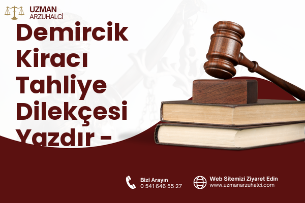 Demircik Kiracı Tahliye Dilekçesi Yazdır - Karaköprü