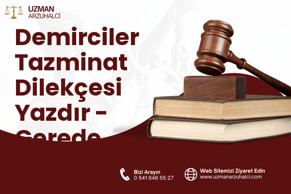 Demirciler Tazminat Dilekçesi Yazdır - Gerede