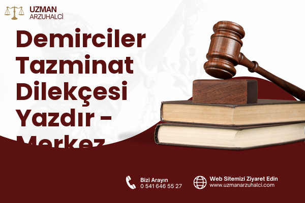 Demirciler Tazminat Dilekçesi Yazdır - Merkez