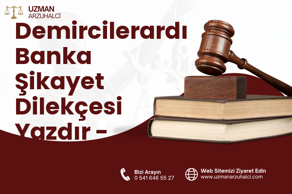 Demircilerardı Banka Şikayet Dilekçesi Yazdır - Merkez