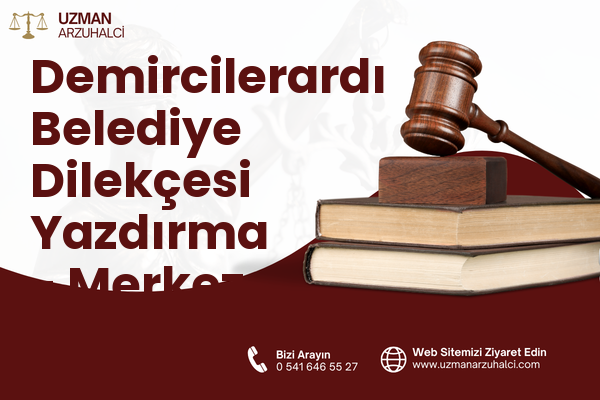 Demircilerardı Belediye Dilekçesi Yazdırma - Merkez