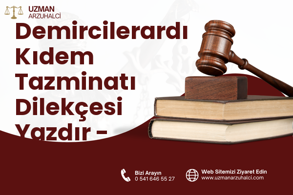 Demircilerardı Kıdem Tazminatı Dilekçesi Yazdır - Merkez