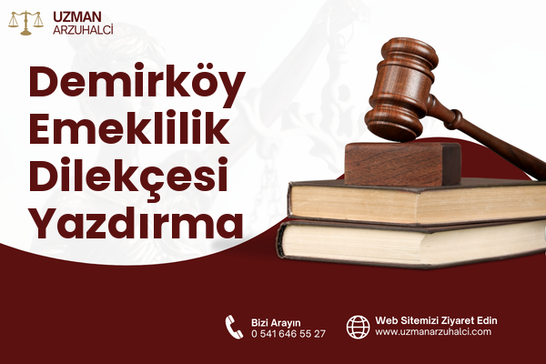 Demirköy Emeklilik Dilekçesi Yazdırma