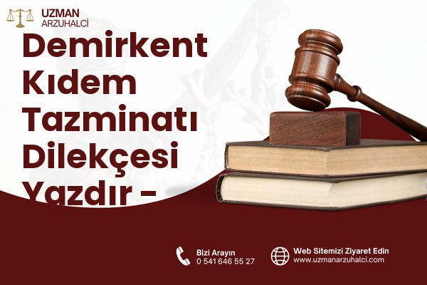 Demirkent Kıdem Tazminatı Dilekçesi Yazdır - Merkez
