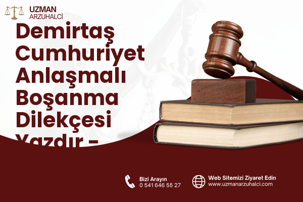 Demirtaş Cumhuriyet Anlaşmalı Boşanma Dilekçesi Yazdır - Osmangazi