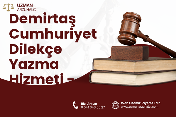 Demirtaş Cumhuriyet Dilekçe Yazma Hizmeti - Osmangazi