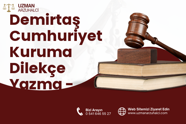 Demirtaş Cumhuriyet Kuruma Dilekçe Yazma - Osmangazi