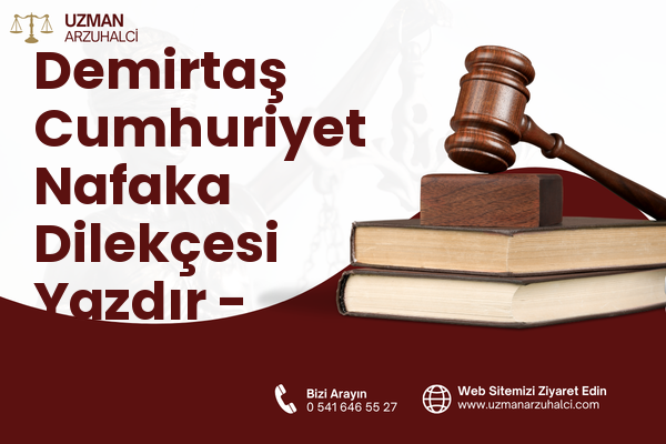 Demirtaş Cumhuriyet Nafaka Dilekçesi Yazdır - Osmangazi
