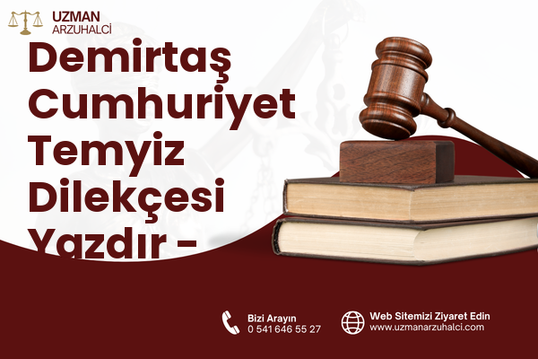 Demirtaş Cumhuriyet Temyiz Dilekçesi Yazdır - Osmangazi
