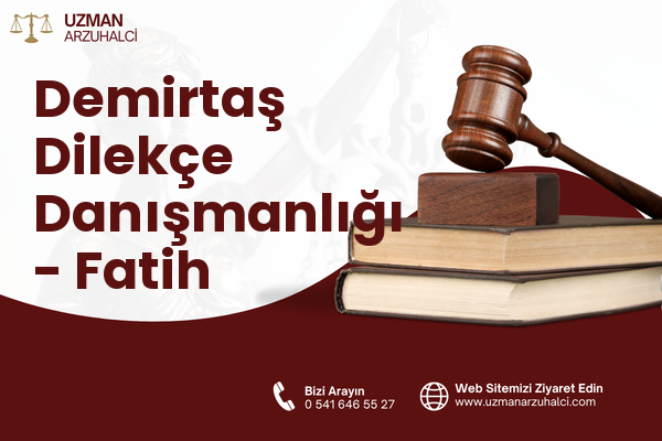 Demirtaş Dilekçe Danışmanlığı - Fatih
