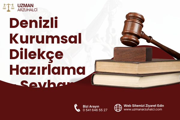 Denizli Kurumsal Dilekçe Hazırlama - Seyhan