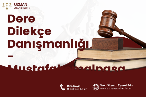 Dere Dilekçe Danışmanlığı - Mustafakemalpaşa