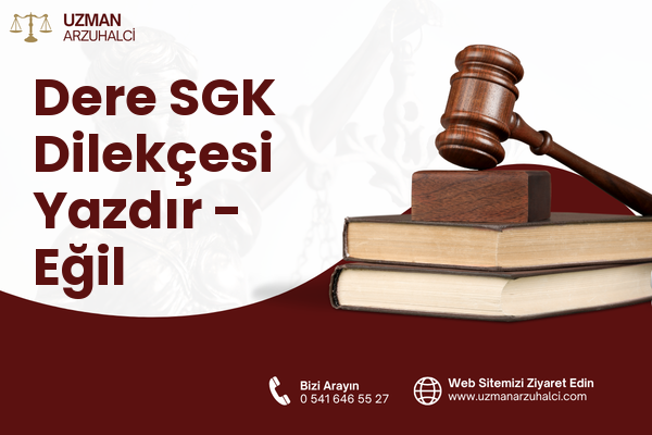 Dere SGK Dilekçesi Yazdır - Eğil