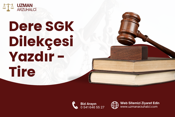 Dere SGK Dilekçesi Yazdır - Tire