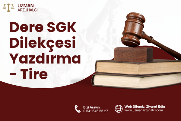Dere SGK Dilekçesi Yazdırma - Tire