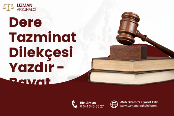 Dere Tazminat Dilekçesi Yazdır - Bayat