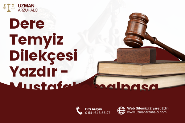 Dere Temyiz Dilekçesi Yazdır - Mustafakemalpaşa