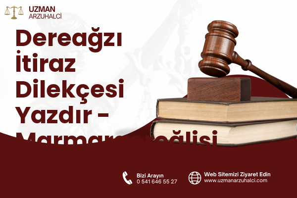 Dereağzı İtiraz Dilekçesi Yazdır - Marmaraereğlisi